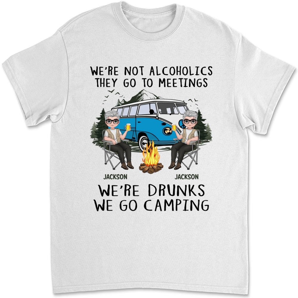 Custom Anniversary Keepsake Gifts For Couple • We Are Not Alcoholics They Go To Meetings Drunk - Personalized Shirt