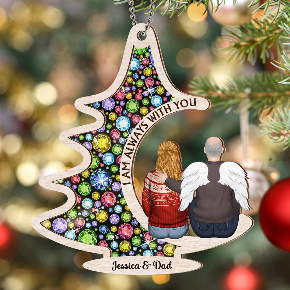 Custom Family Ornament, Christmas Gift for Family Members •  Always With You - Personalized Suncatcher Ornament