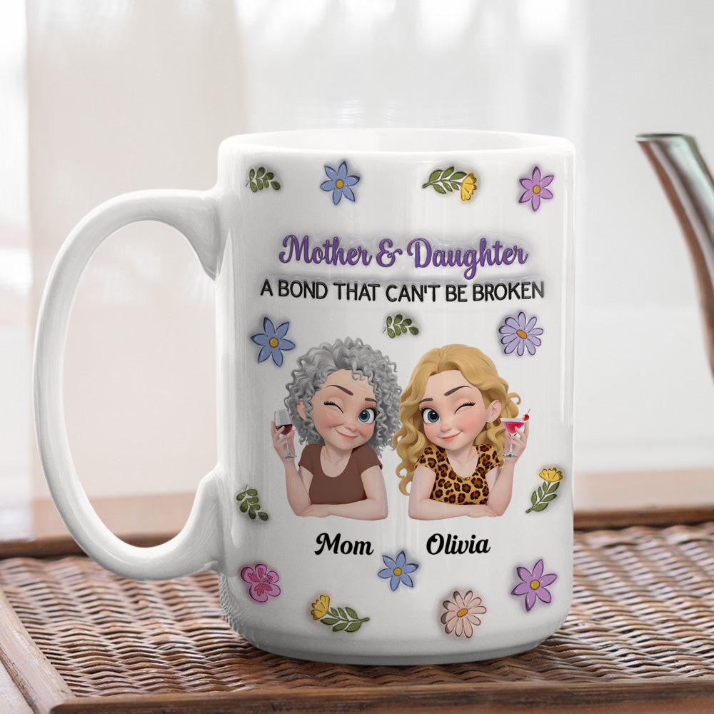 Custom Mother's Day Gift for Daughter • Cannot Be Broken - Personalized 3D Inflated Effect Mug
