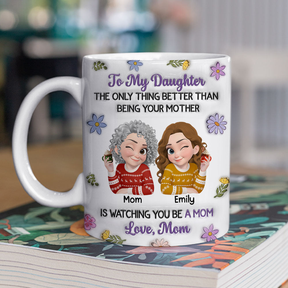 Custom Christmas & Birthday Gift for Daughter • From My Daughter To Mom - Personalized 3D Inflated Effect Mug