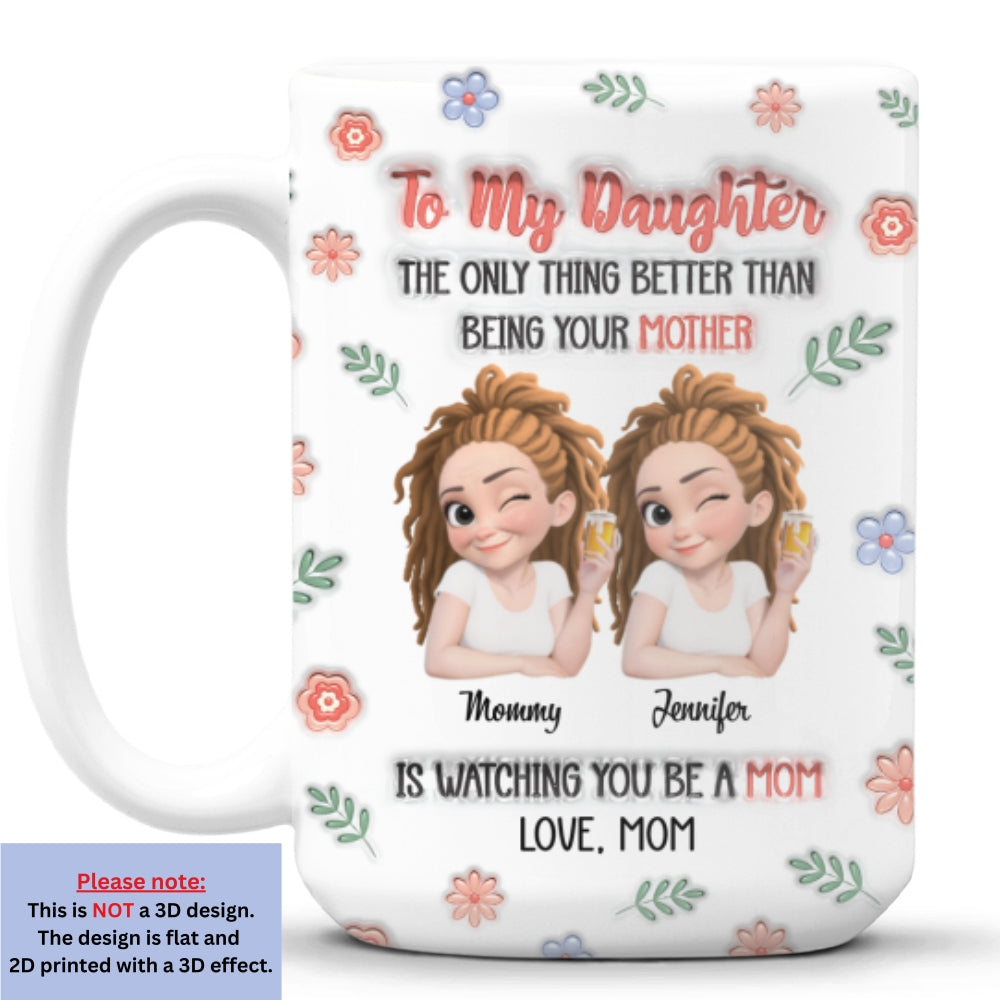 Custom Mother's Day Gift for Daughter • Love Watching You Be A Mom - Personalized 3D Inflated Effect Mug