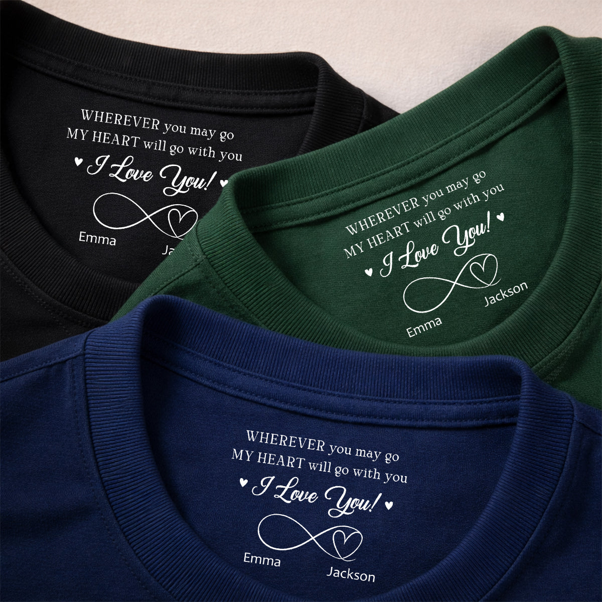 Custom Christmas Anniversary Keepsake Gifts For Husband • Wherever You Go - Personalized Inside Neck Print T-shirt