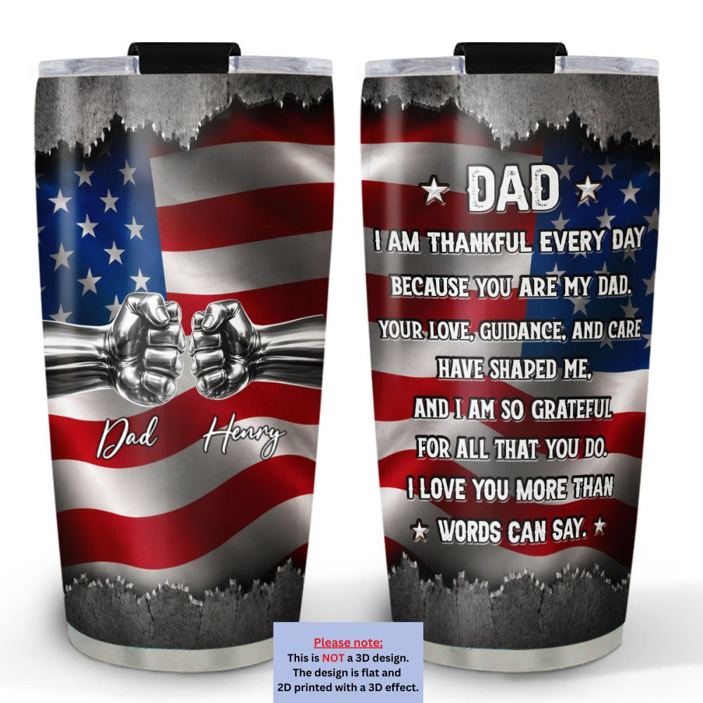 Custom Father's Day Birthday Gifts For Dad • You Have Shaped Me - Personalized 3D Effect Tumbler