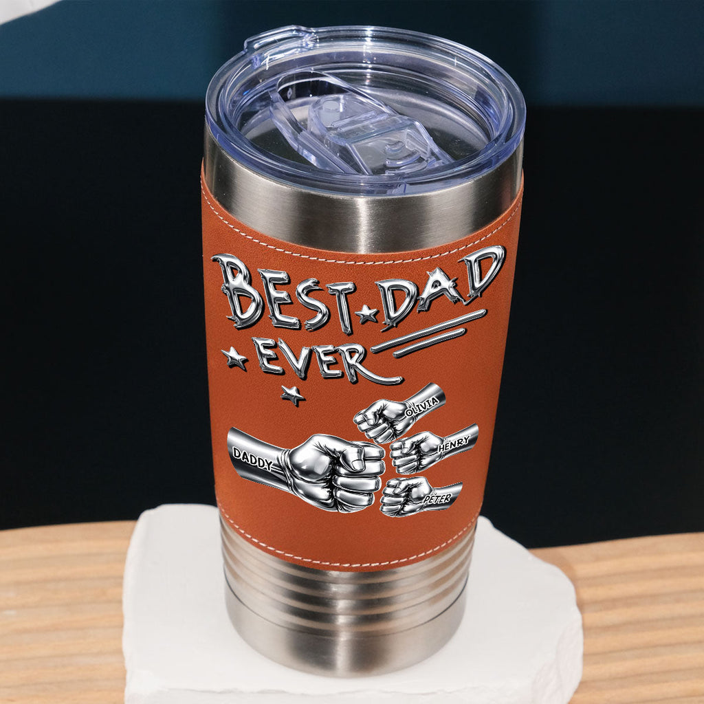 Custom Father's Day Birthday Gifts For Dad • Best Dad Ever - Personalized Leather Tumbler