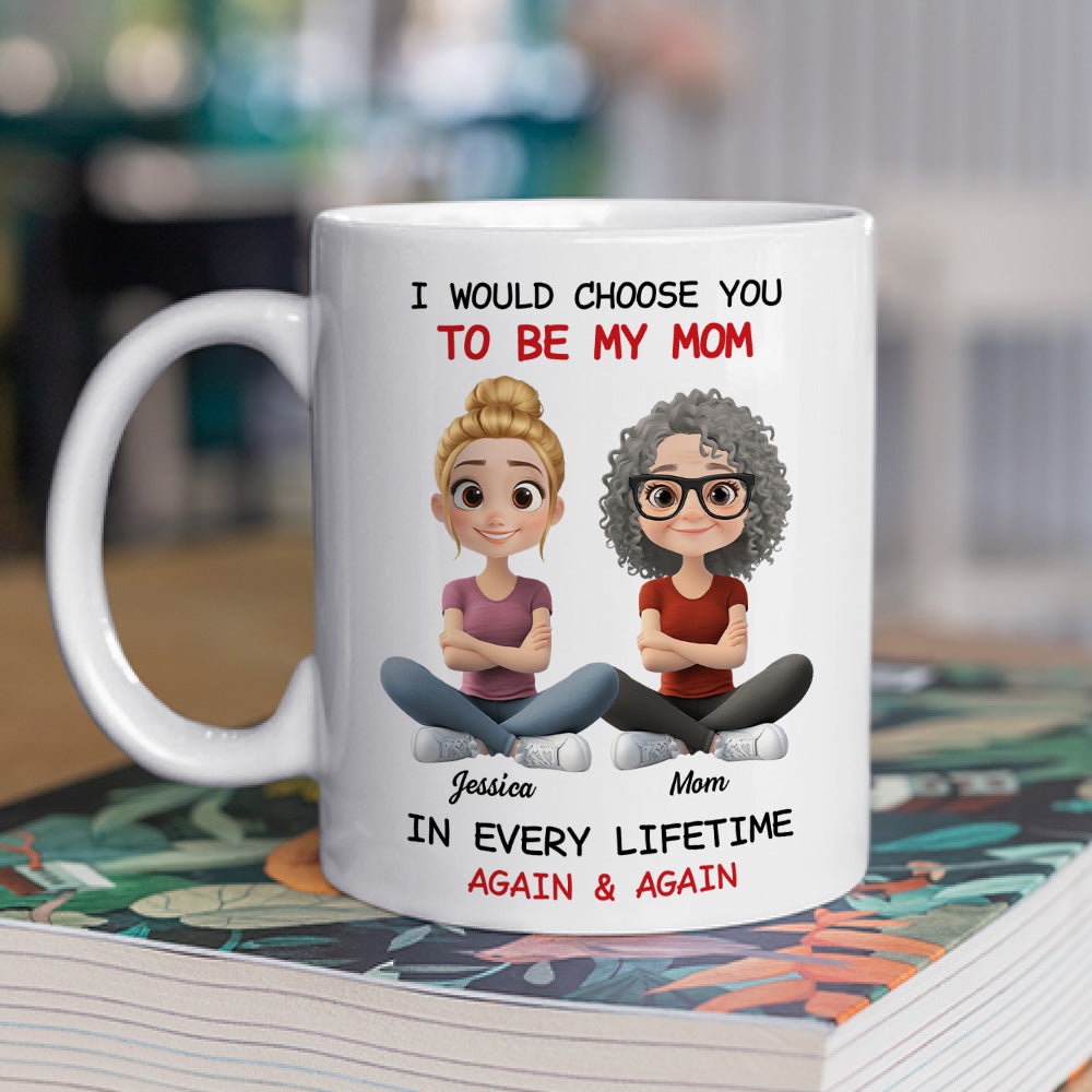 Custom Christmas & Birthday Gift for Mom • Always Choose You Mom - Personalized Coffee Mug