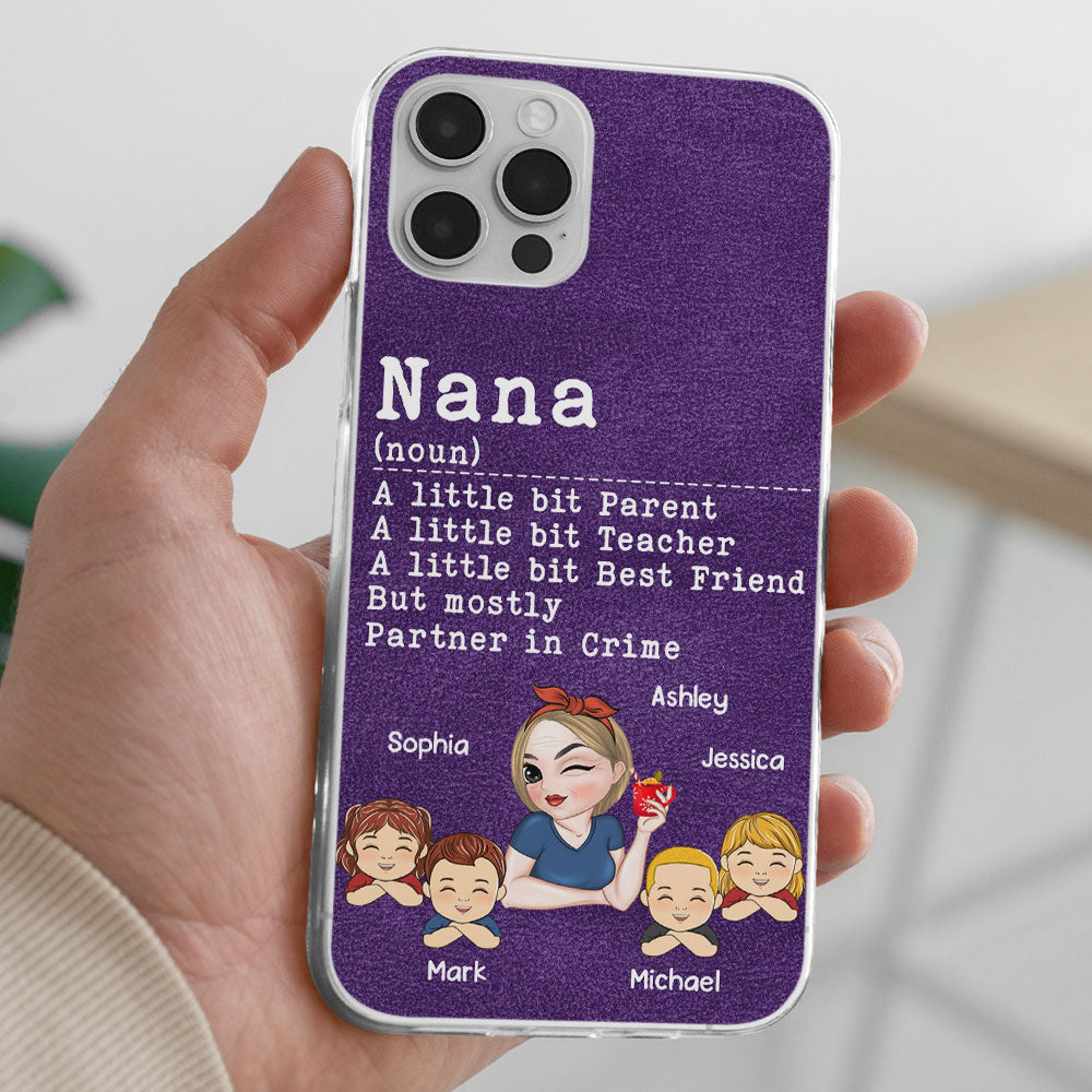 Grandma A Little Bit Parent, Teacher, Best Friend, Partner In Crime - Personalized Phone Case
