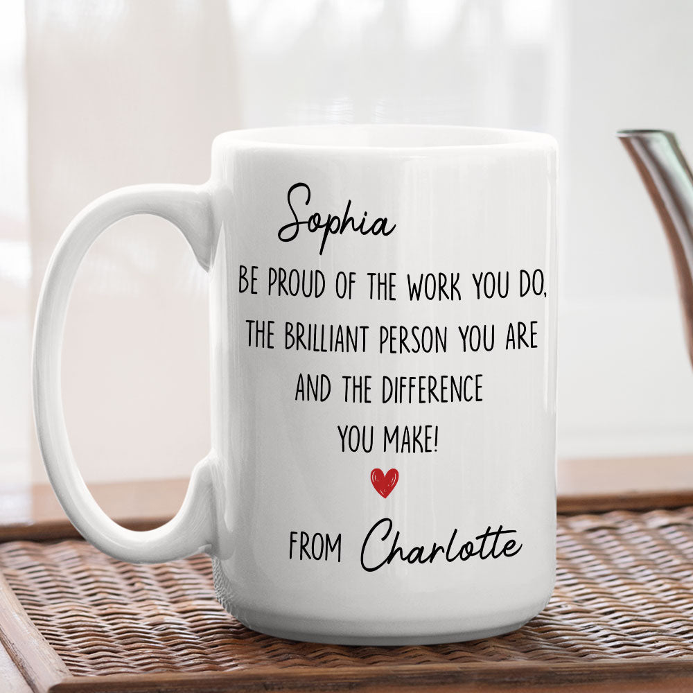 Custom Coworker, Christmas & Birthday Team Appreciation Gift • Be Proud Of Who You Are - Personalized Coffee Mug