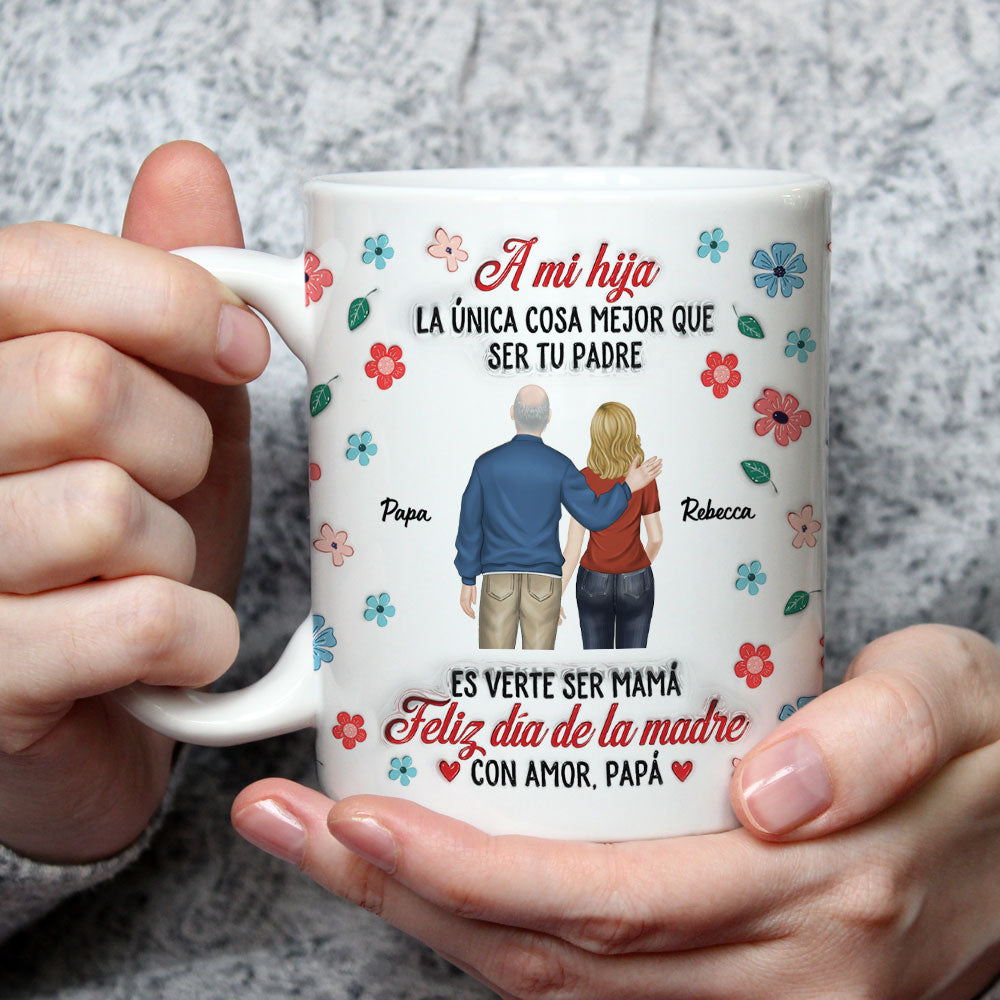 Custom Mother's Day Gift for Daughter • Orgullosa De Ti Siempre Hija - Taza Personalizada con Efecto Inflado 3D