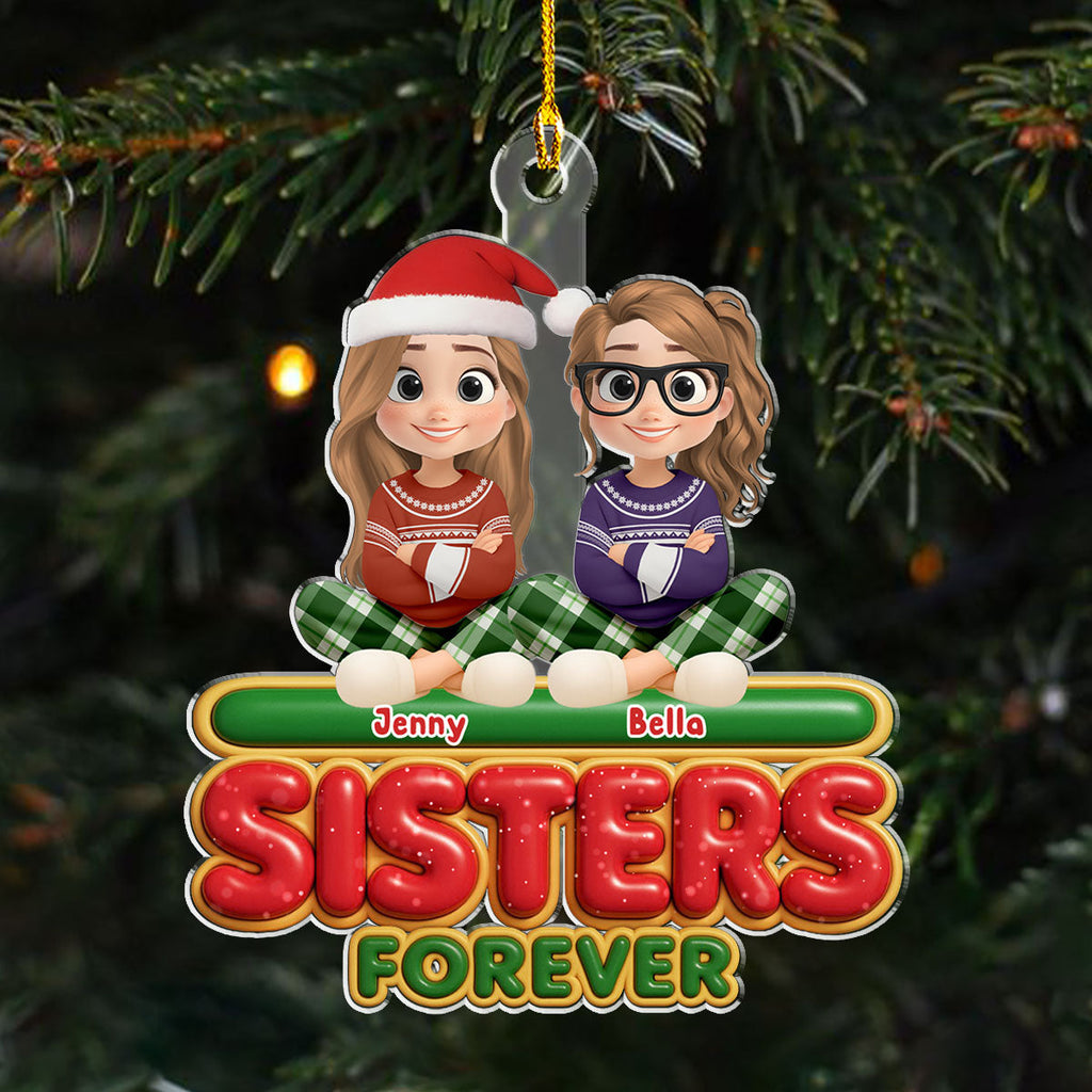 Custom Sister Christmas Ornament •  Forever Besties Sisters - Personalized Acrylic Ornament