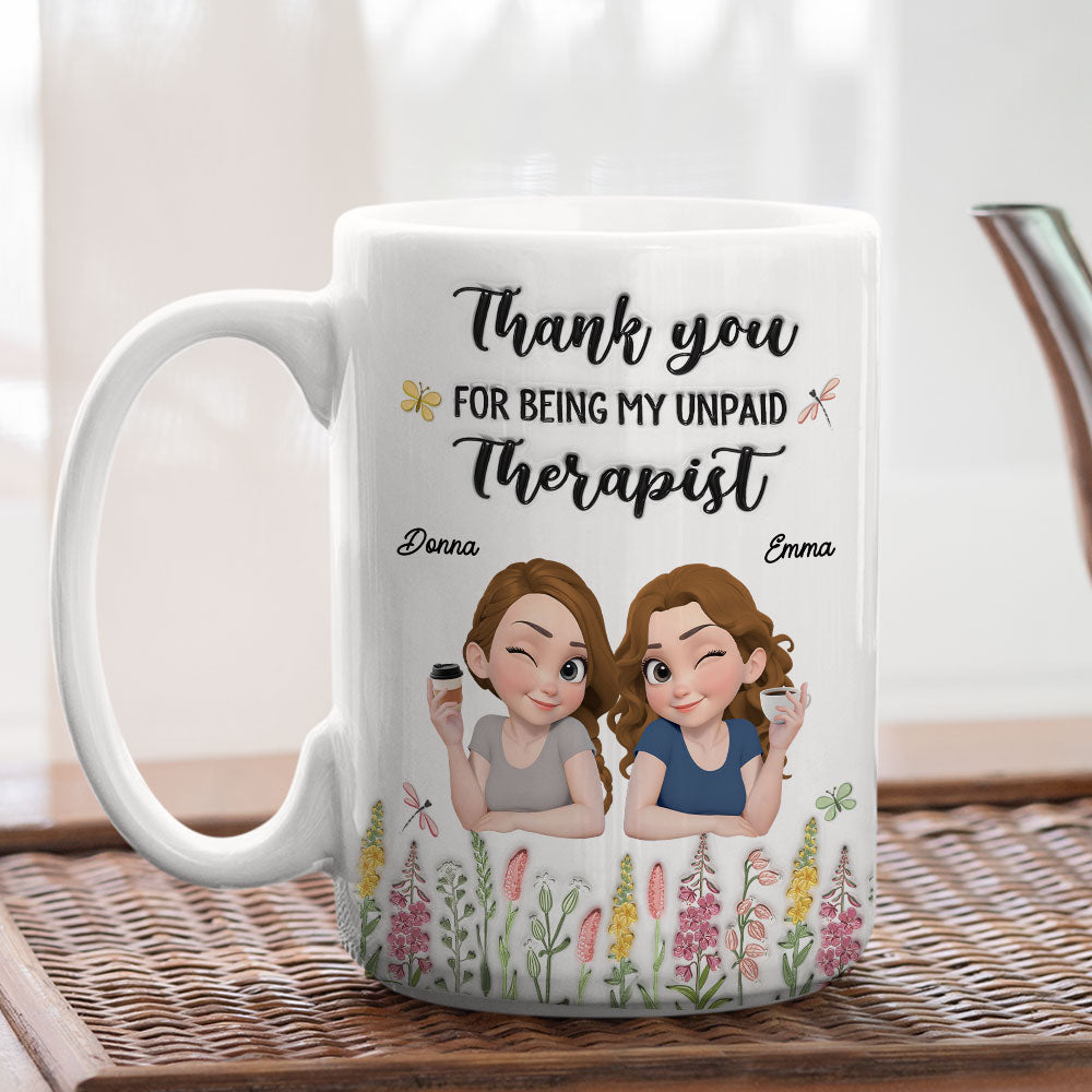 Custom Best Friend, Christmas & Birthday Friendship Keepsake Gift • Thanks My Unpaid Therapist - Personalized 3D Inflated Effect Mug