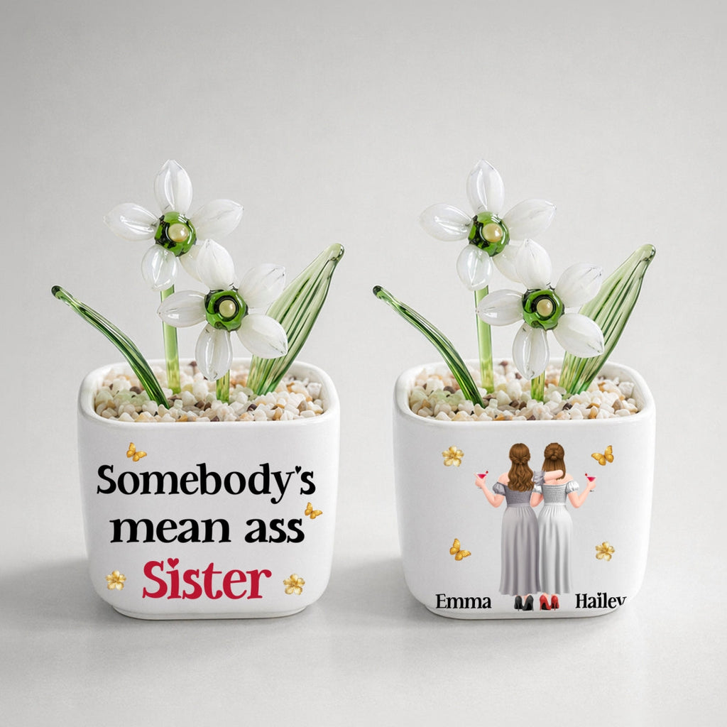 The Mean Ass Sister - Personalized Glass Birth Month Flower