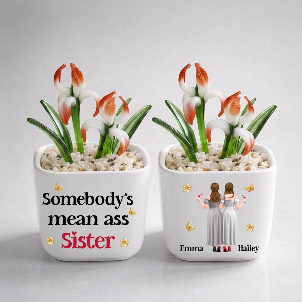 The Mean Ass Sister - Personalized Glass Birth Month Flower