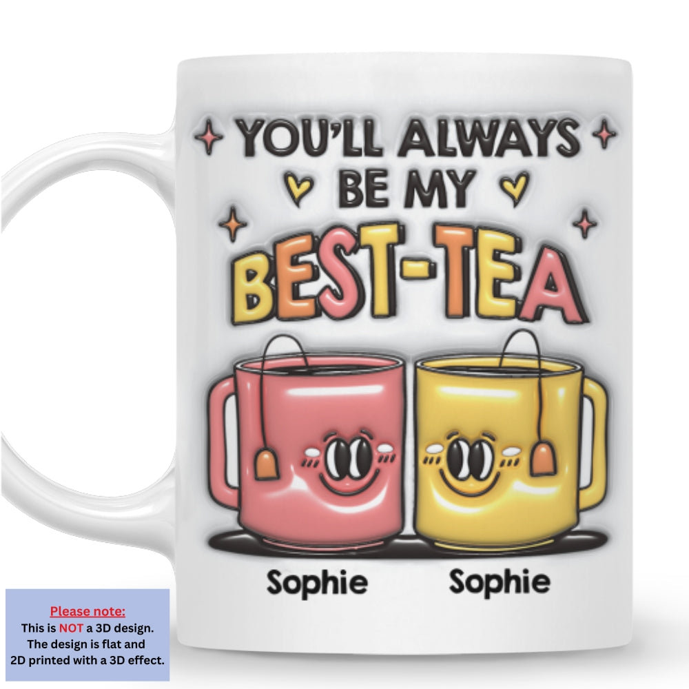 Custom Best Friend, Christmas & Birthday Friendship Keepsake Gift • You Always My Besties - Personalized 3D Inflated Effect Mug