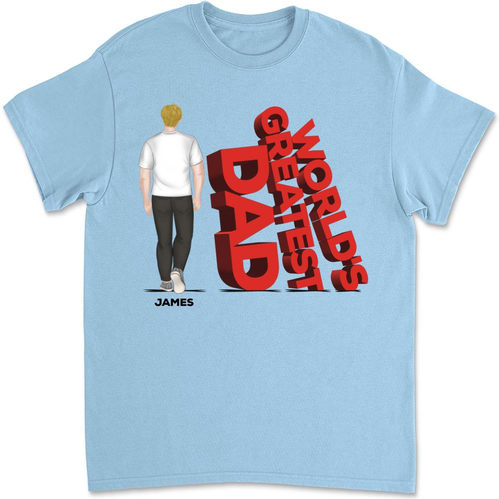 Custom Father's Day, Special Gift for Dad & Grandpa • World's Greatest Dad - Personalized Shirt