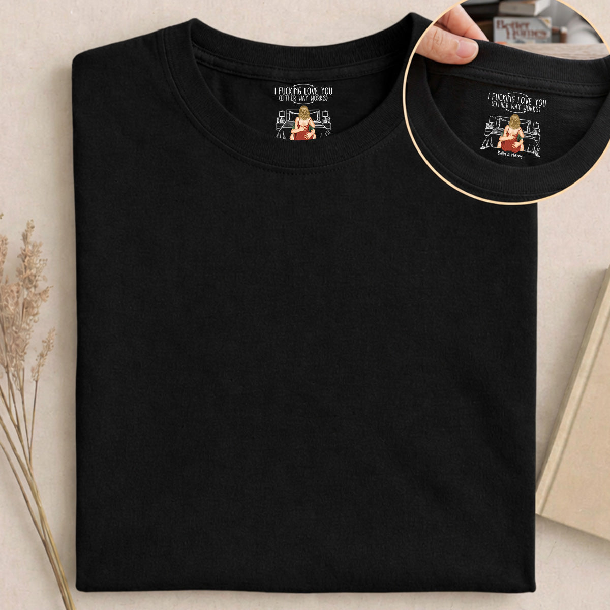 Custom Christmas Anniversary Keepsake Gifts For Husband • Either Way Works - Personalized Inside Neck Print T-Shirt