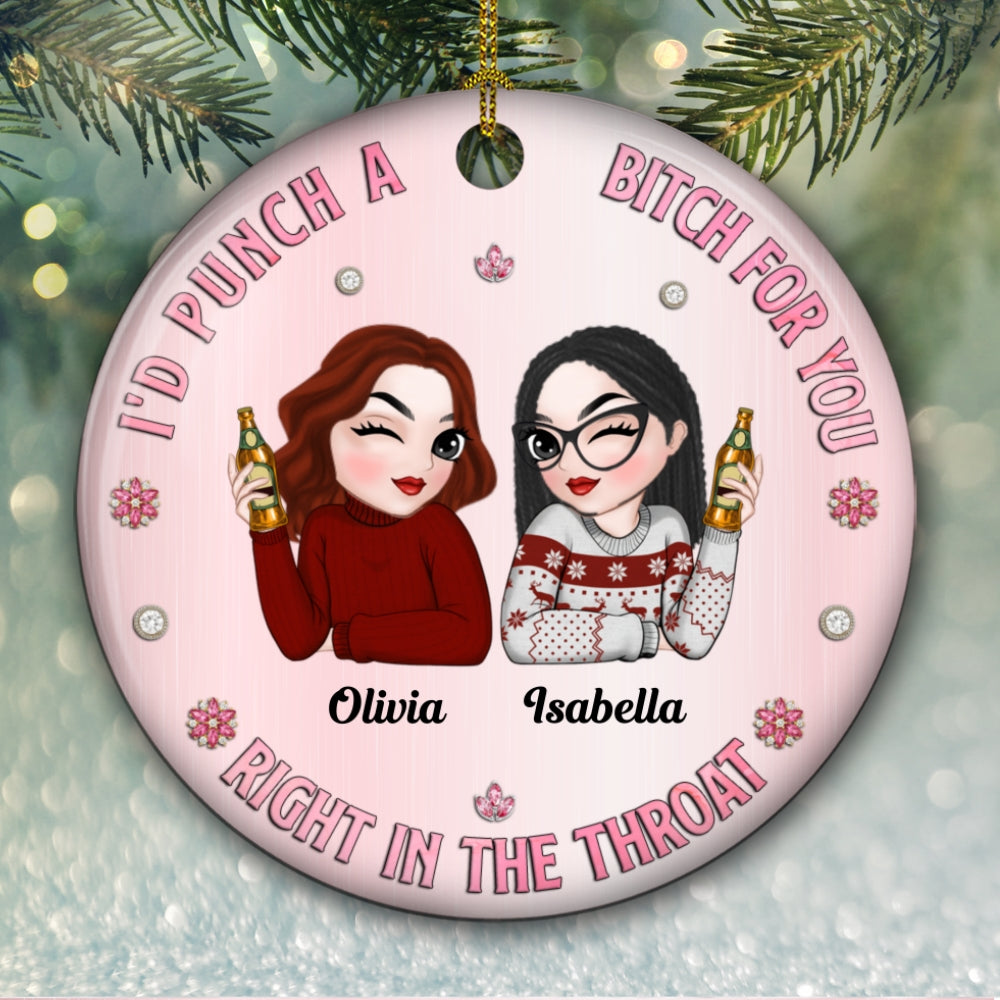 Custom Friendship Christmas Ornament, Best Friend Gift •  Punch For You Bitch - Personalized Ceramic Ornament