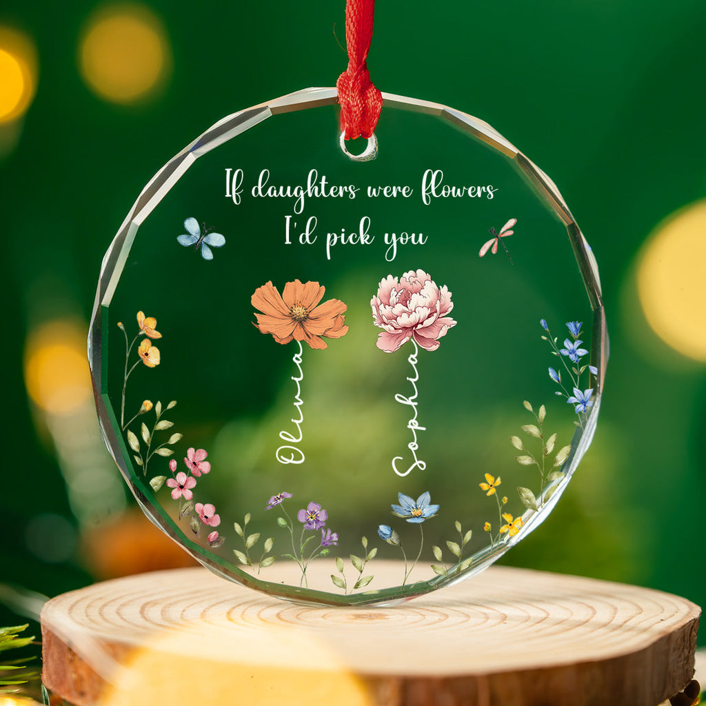 Custom Keepsake Christmas Ornament •  If Daughters Were Flowers - Personalized Glass Ornament
