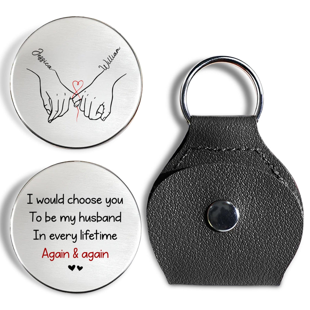 Custom Coin Keychain for Husband, Couple Anniversary Valentine's Day Gifts • I Would Choose You - Personalized Pocket Hug