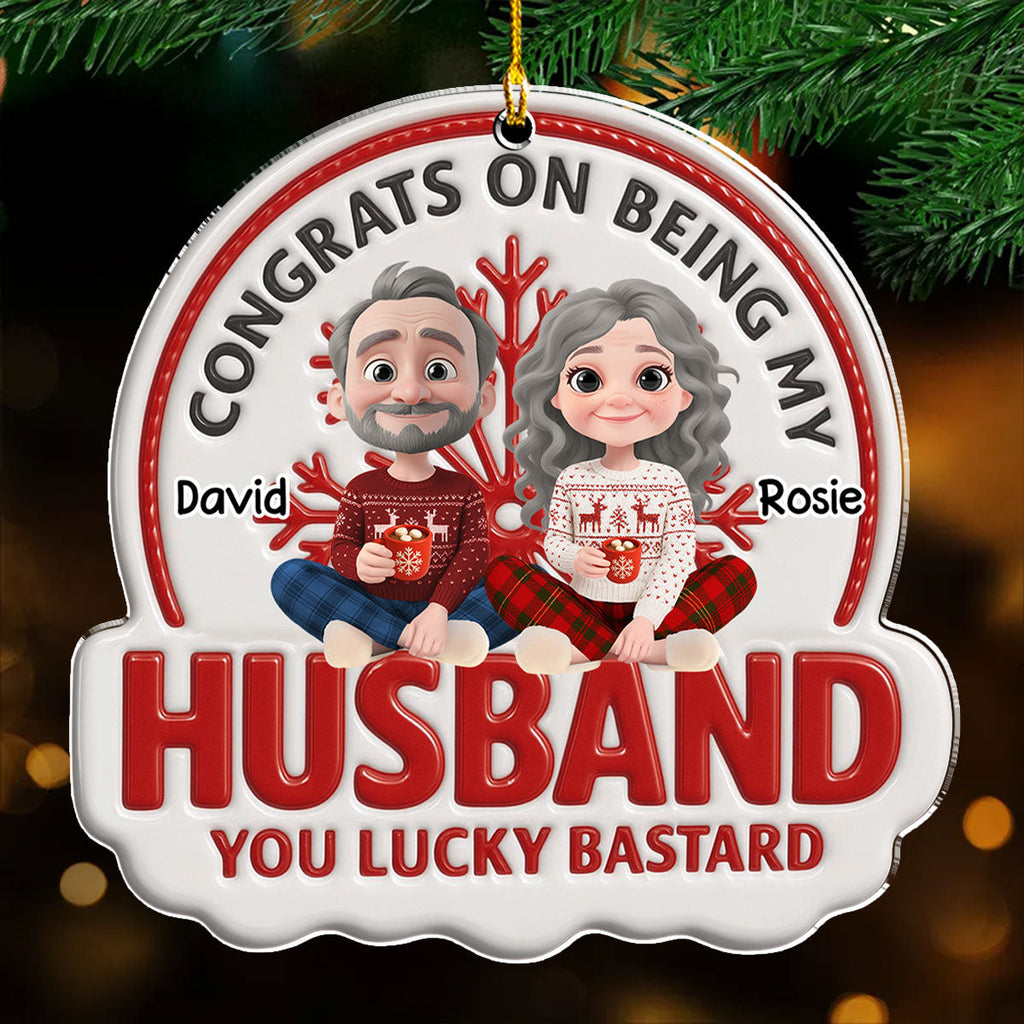 Custom Couple Christmas Ornament, Anniversary Gift •  Congrats On Being Mine - Personalized Acrylic Ornament