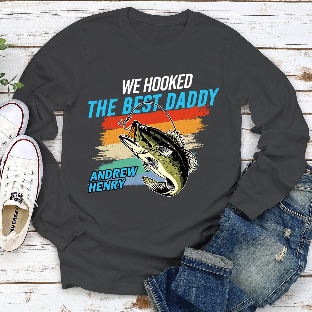 Custom Father's Day, Special Gift for Dad & Grandpa • We Hooked The Best Daddy - Personalized Shirt