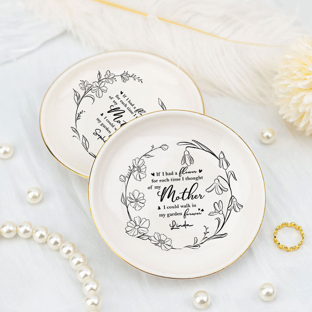 Custom Mom Trinket Dish, Birthday Christmas Gift • I Could Walk In My Garden Forever - Personalized Jewelry Dish