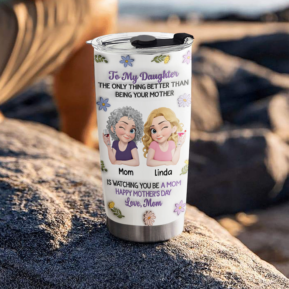 Custom Mother's Day Birthday Gifts For Daughter • Happy Your Day - Personalized 3D Inflated Effect Tumbler