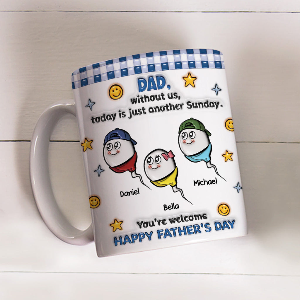 Custom Father's Day, Special Gift for Dad & Grandpa • Without Me - Personalized 3D Effect Coffee Mug