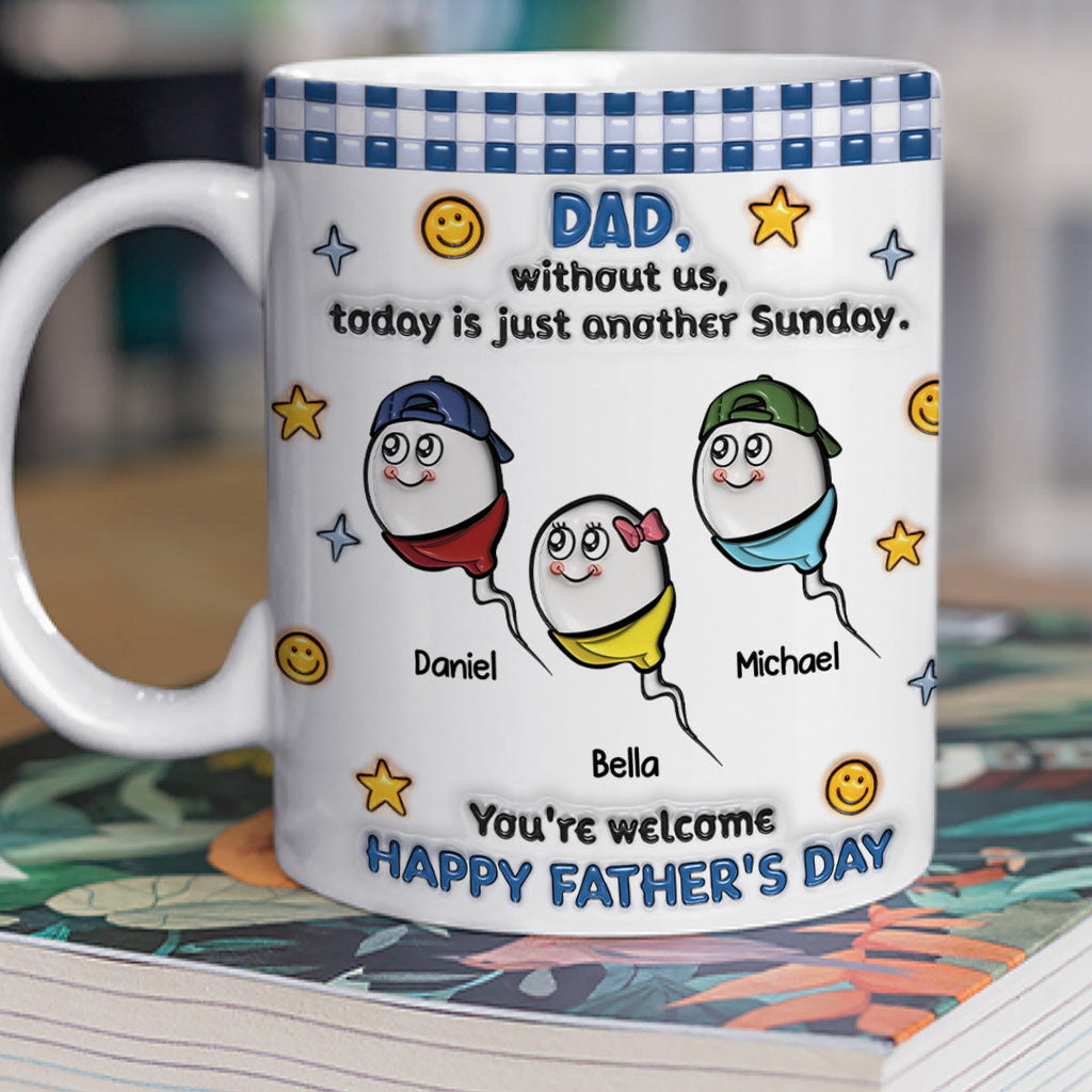Custom Father's Day, Special Gift for Dad & Grandpa • Without Me - Personalized 3D Effect Coffee Mug