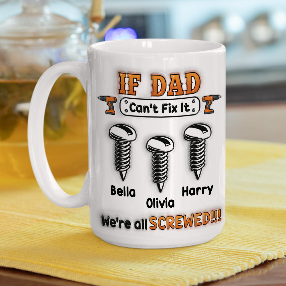 Custom Christmas & Birthday Keepsake Gift • If Dad Can't Fix It - Personalized 3D Inflated Effect Mug