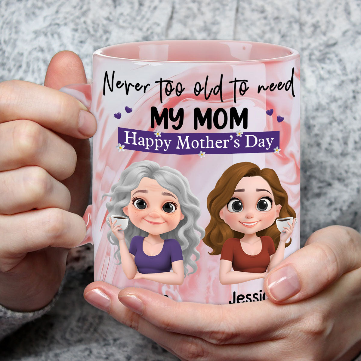 Custom Mother's Day Gift for Mom & Grandma • Never Too Old To Need Mom - Personalized Pink Marble Mug