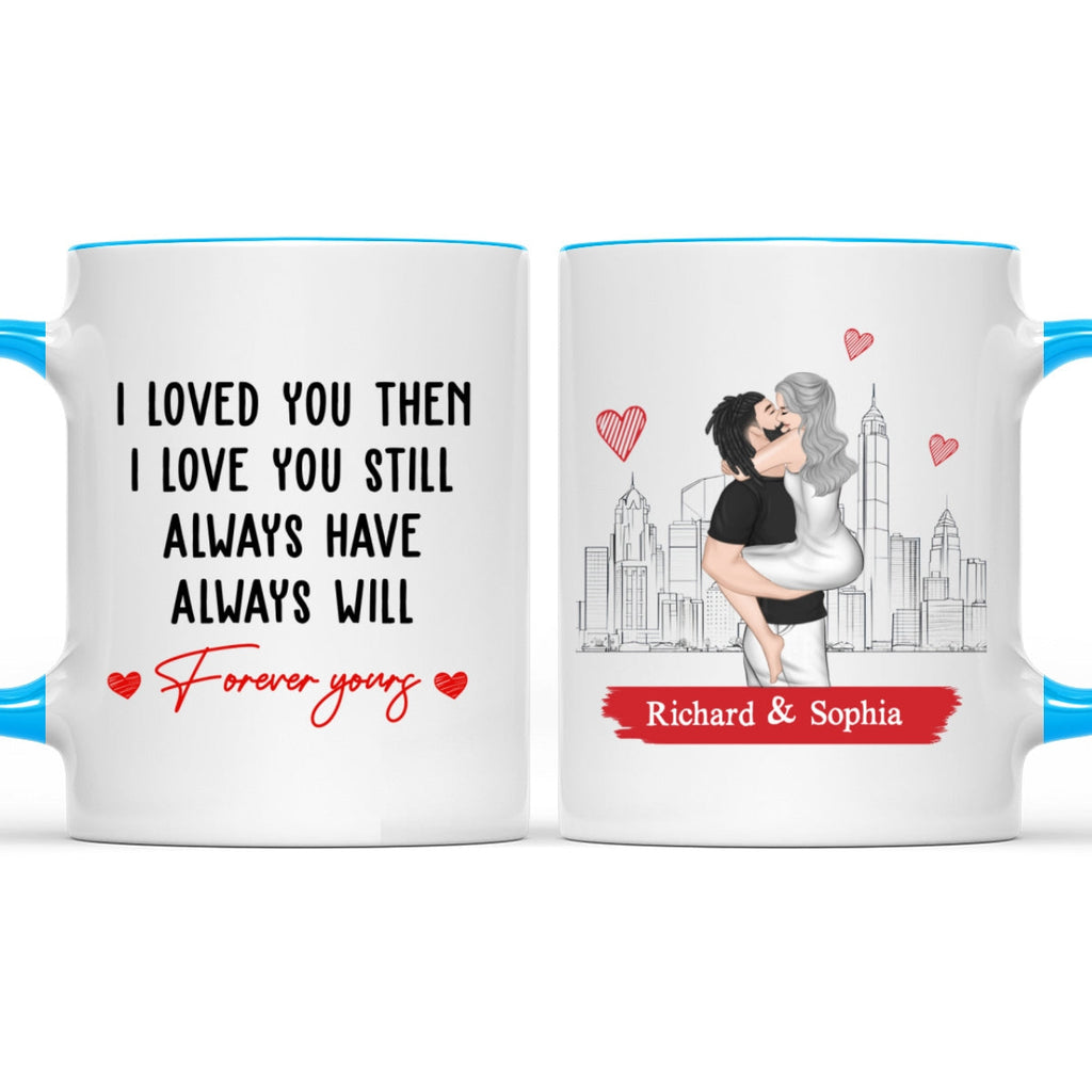 Custom Anniversary Keepsake Gifts For Couple • I Love You Then And Still - Personalized Accent Mug