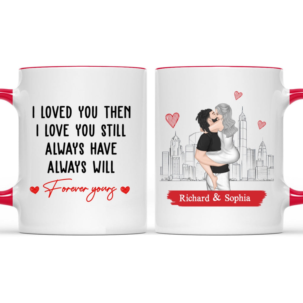 Custom Anniversary Keepsake Gifts For Couple • I Love You Then And Still - Personalized Accent Mug