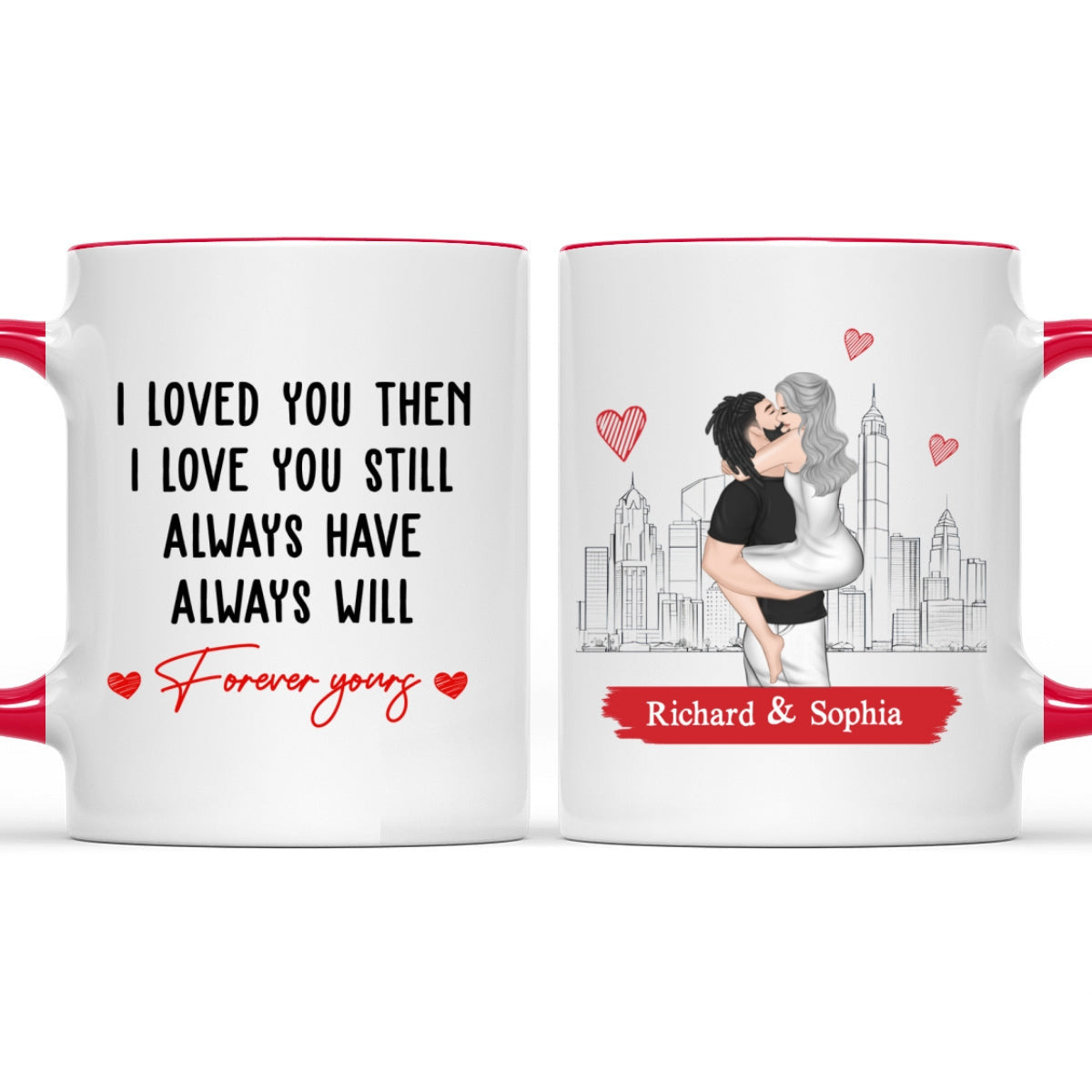 Custom Anniversary Keepsake Gifts For Couple • I Love You Then And Still - Personalized Accent Mug