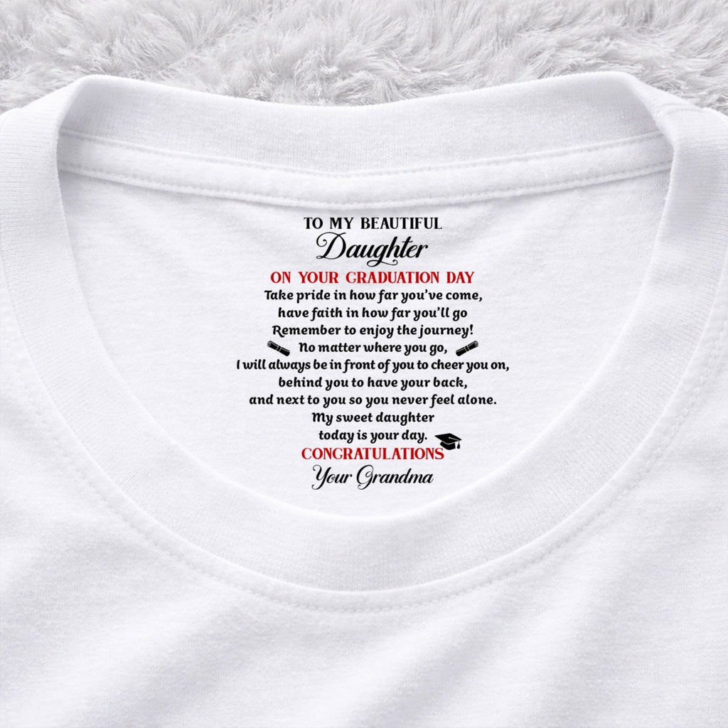 Custom Christmas & Birthday Gift for Granddaughter • Today Is Your Day - Personalized Inside Neck Print T-shirt