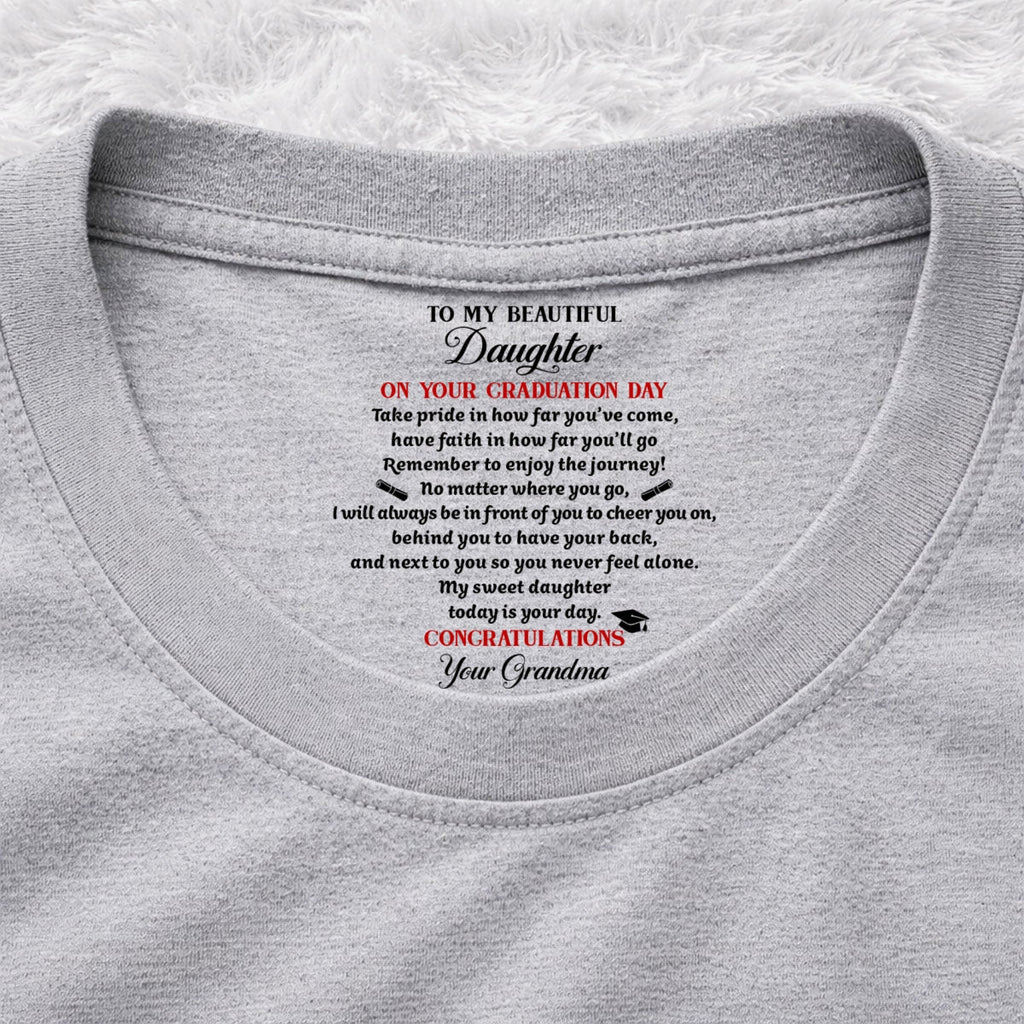 Custom Christmas & Birthday Gift for Granddaughter • Today Is Your Day - Personalized Inside Neck Print T-shirt