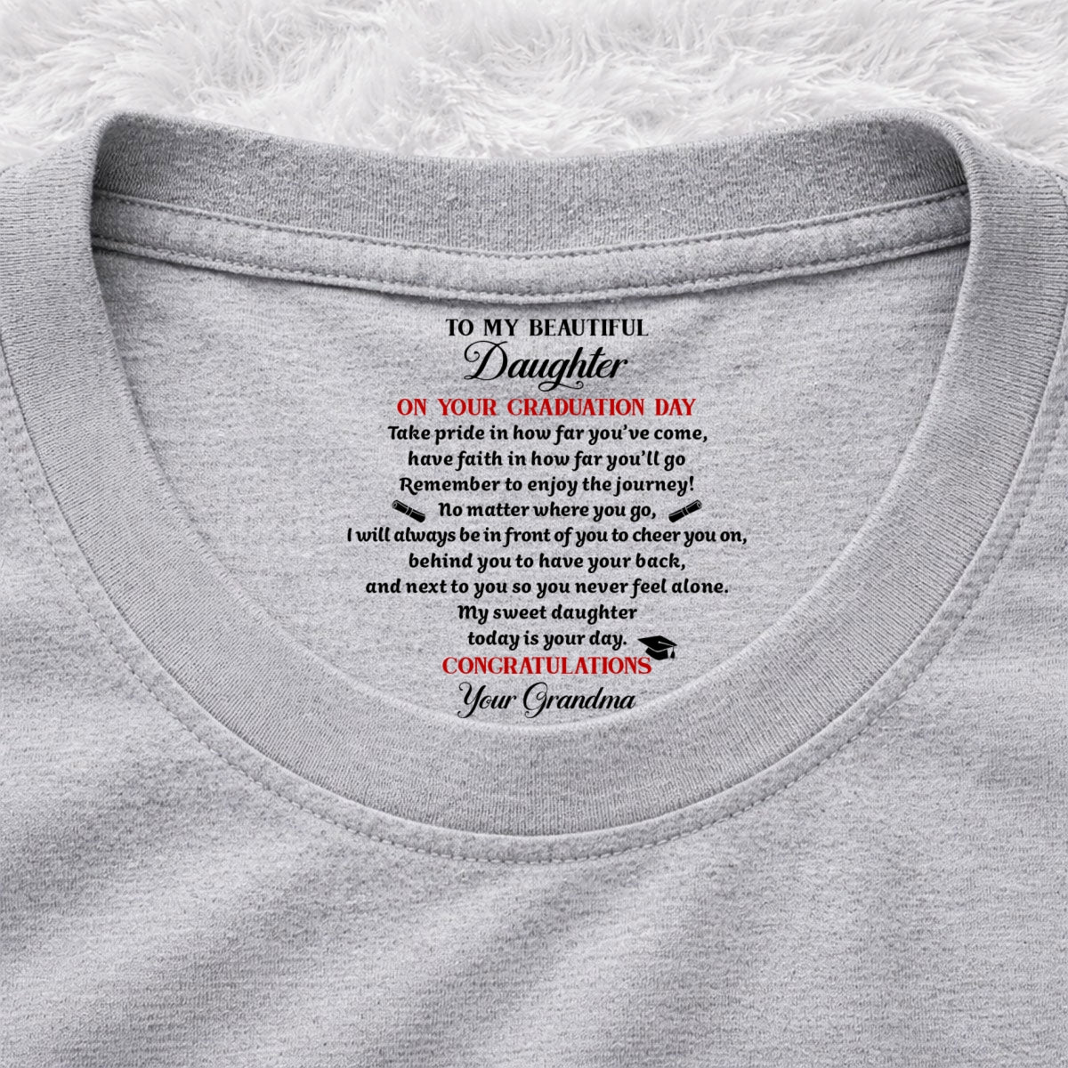 Custom Christmas & Birthday Gift for Granddaughter • Today Is Your Day - Personalized Inside Neck Print T-shirt