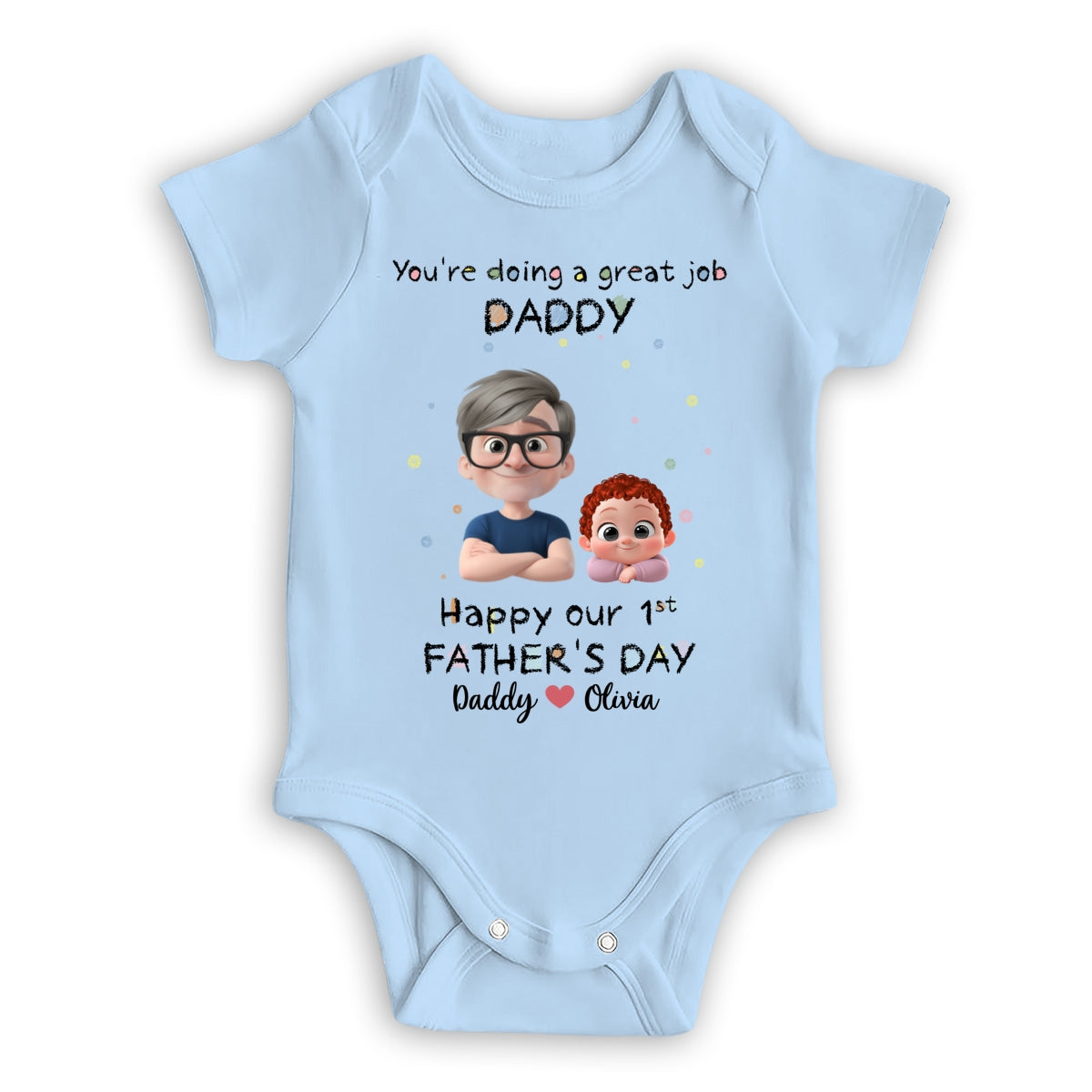 Daddy Doing A Great Job - Personalized Onesie