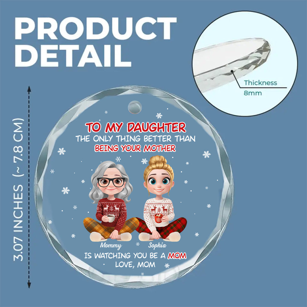 Custom Keepsake Christmas Ornament •  Watching You Become A Mother - Personalized Glass Ornament