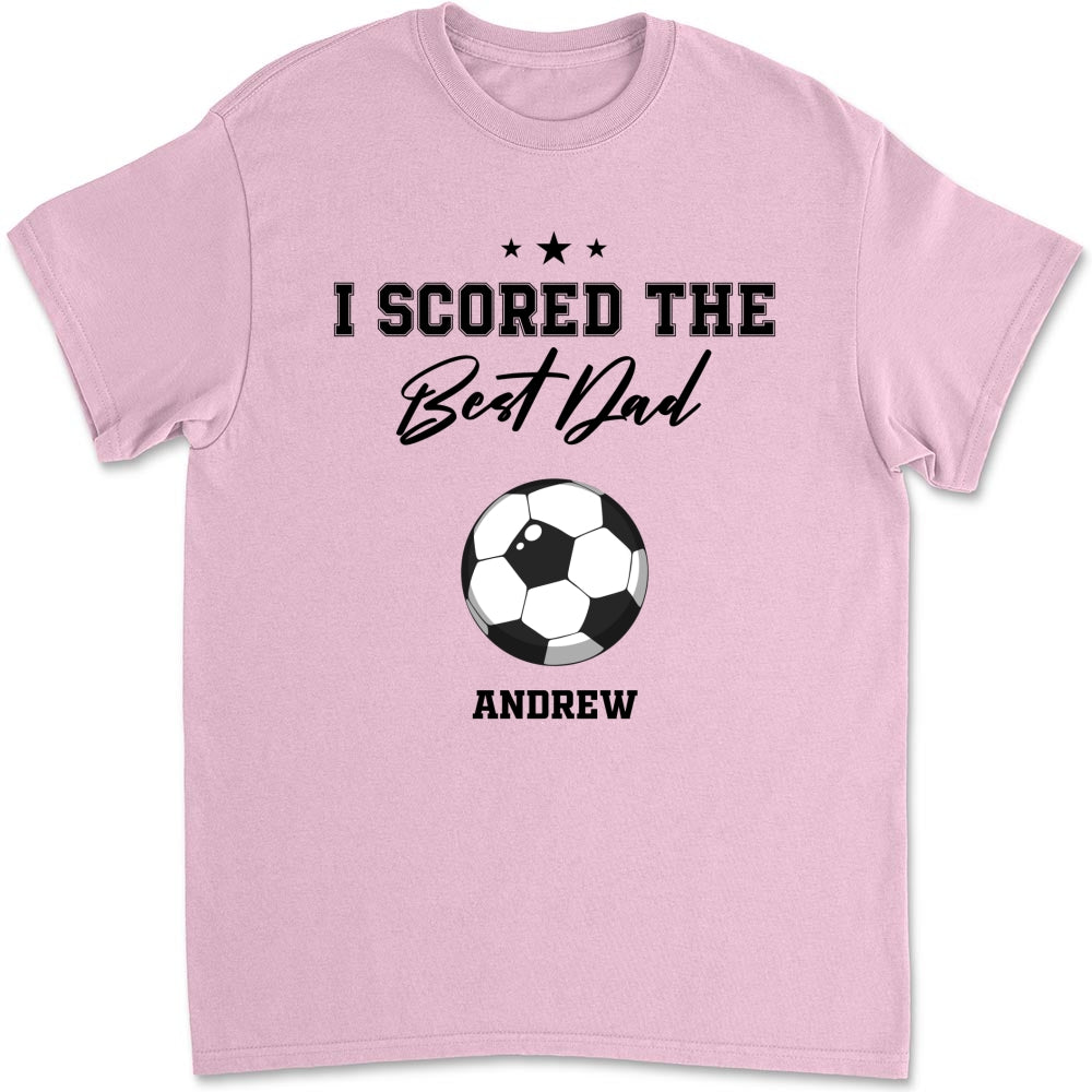 Custom Father's Day, Special Gift for Dad & Grandpa • We Scored The Best Dad Grandpa - Personalized Shirt