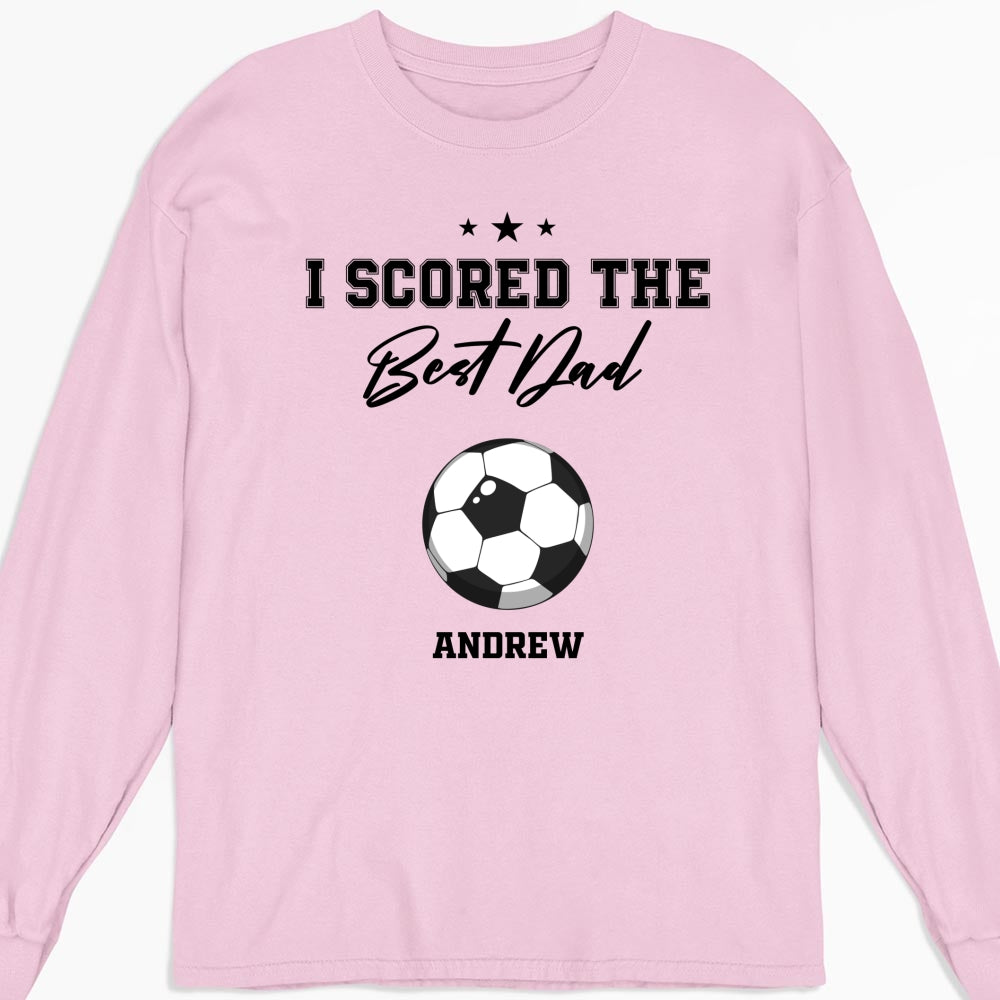 Custom Father's Day, Special Gift for Dad & Grandpa • We Scored The Best Dad Grandpa - Personalized Shirt