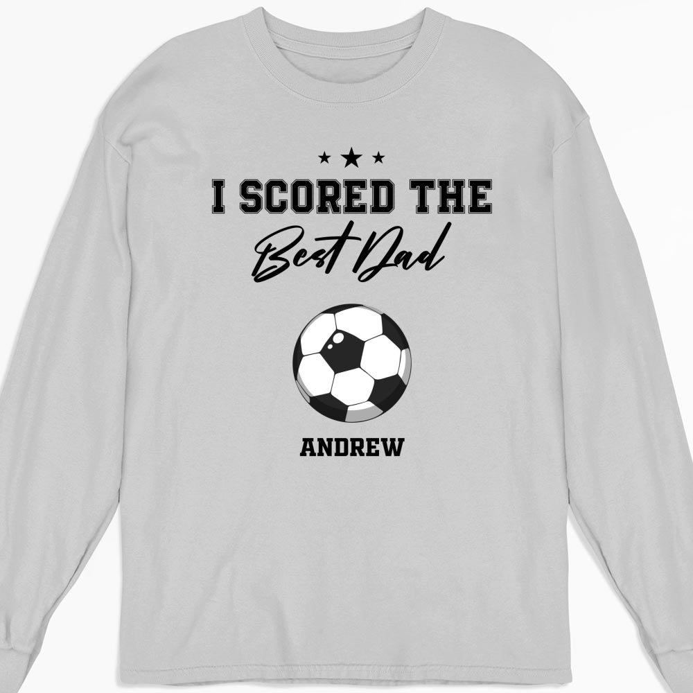 Custom Father's Day, Special Gift for Dad & Grandpa • We Scored The Best Dad Grandpa - Personalized Shirt