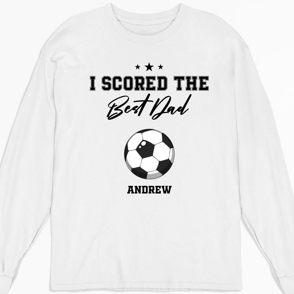 Custom Father's Day, Special Gift for Dad & Grandpa • We Scored The Best Dad Grandpa - Personalized Shirt