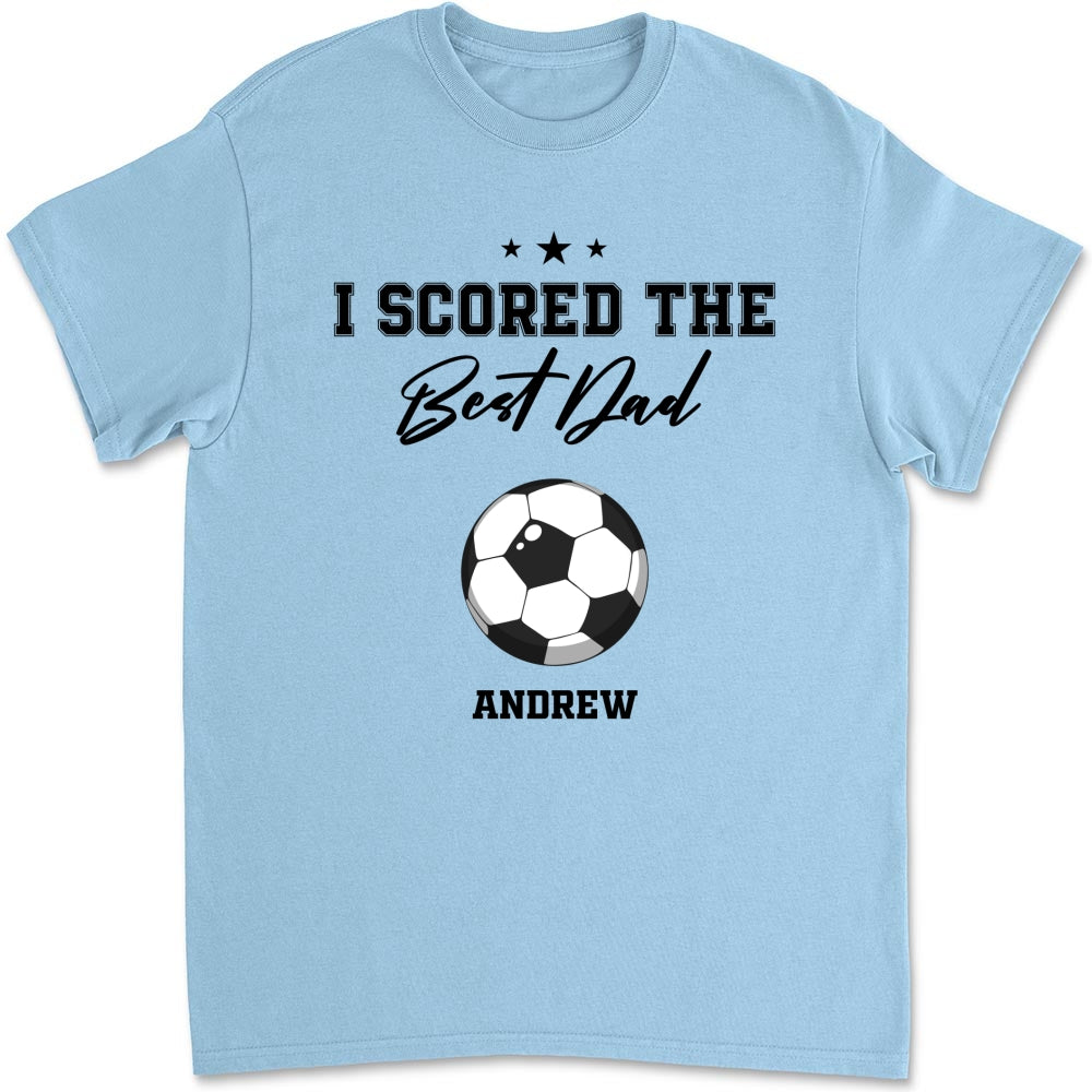 Custom Father's Day, Special Gift for Dad & Grandpa • We Scored The Best Dad Grandpa - Personalized Shirt