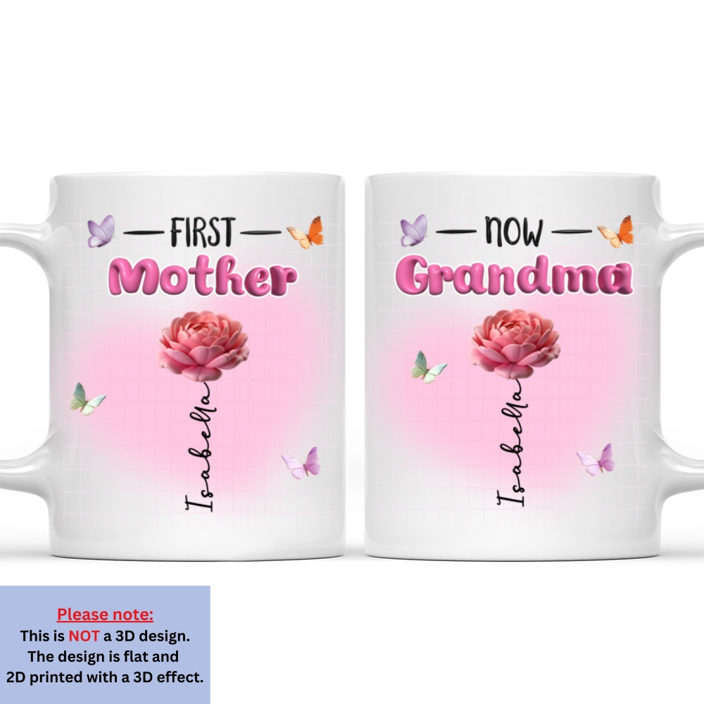 Custom Mother's Day Gift for Mom & Grandma • First Mom Now Grandma Version 2 - Personalized 3D Inflated Effect Mug