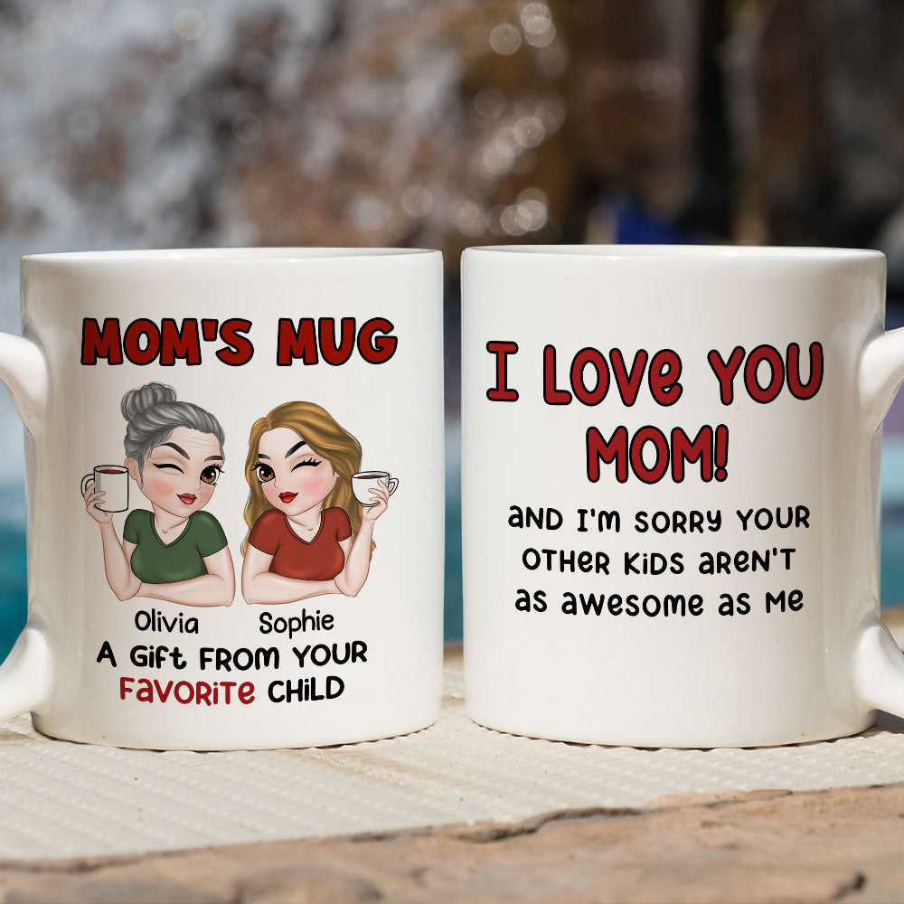 Custom Christmas & Birthday Gift for Mom • A Gift From Your Favorite Child - Personalized Mug