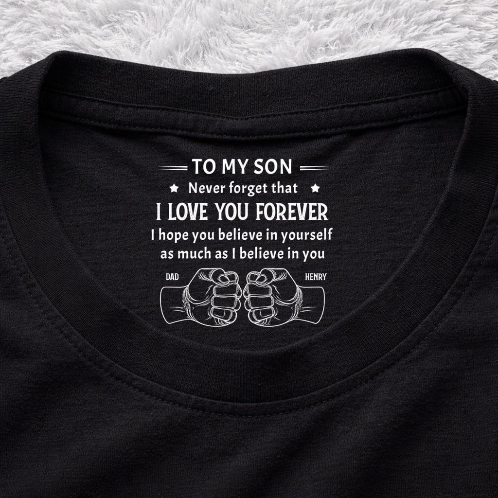 Custom Father's Day Gift For Son • As Much As - Personalized Inside Neck Print T-shirt