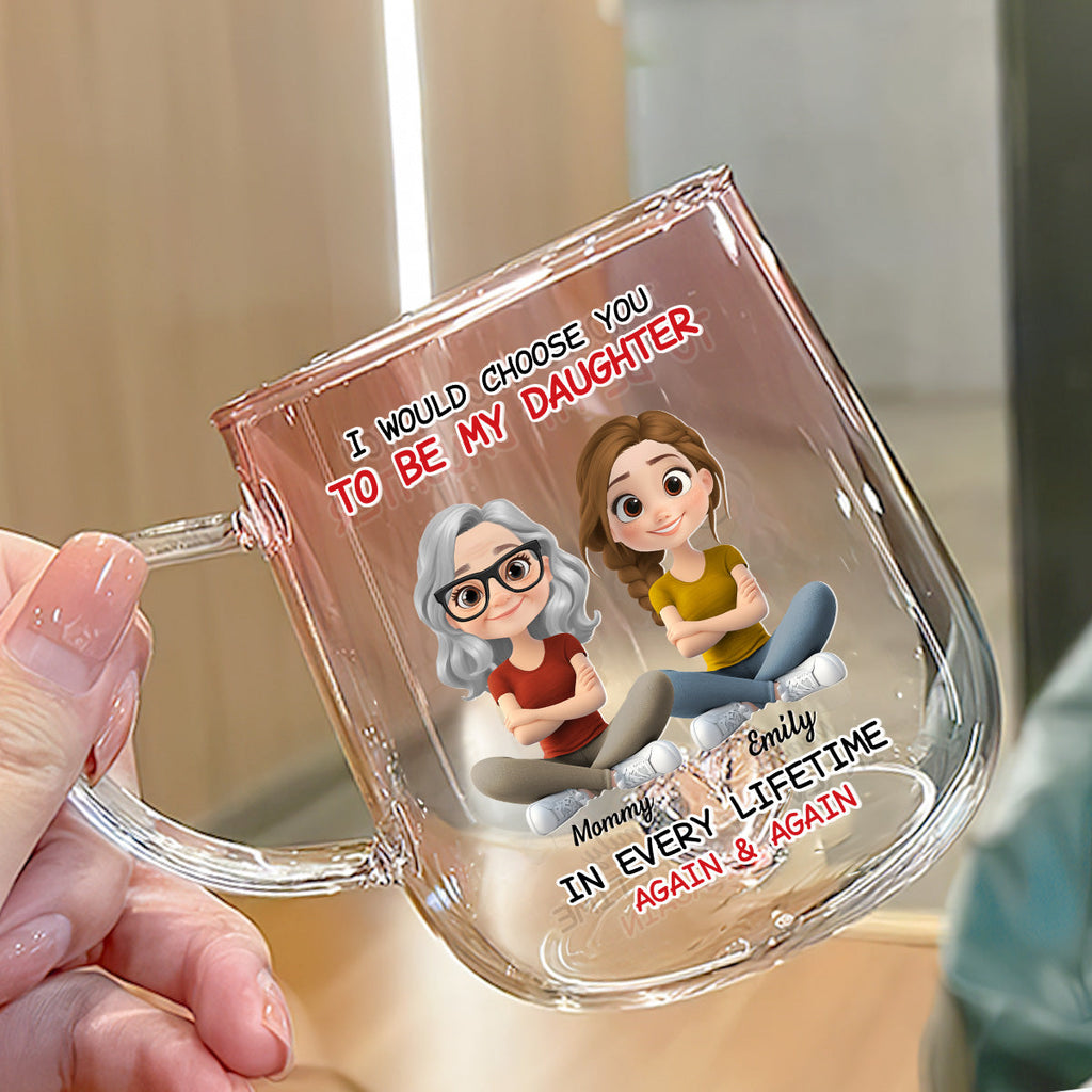 Custom Christmas & Birthday Gift for Daughter • Always Choose You Mom And Daughter - Personalized Pink Gradient Glass Mug