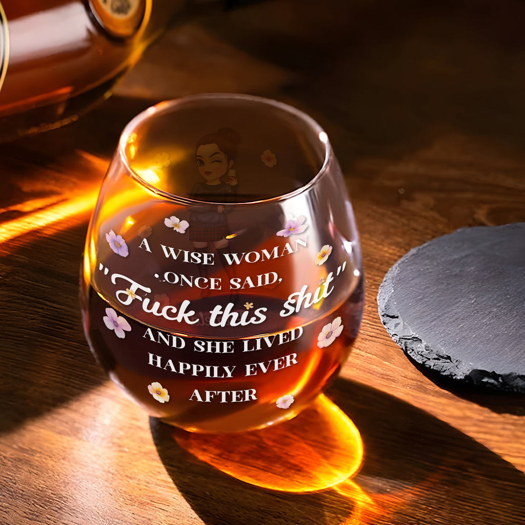 A Wise Woman Once Said - Personalized Wine Glass