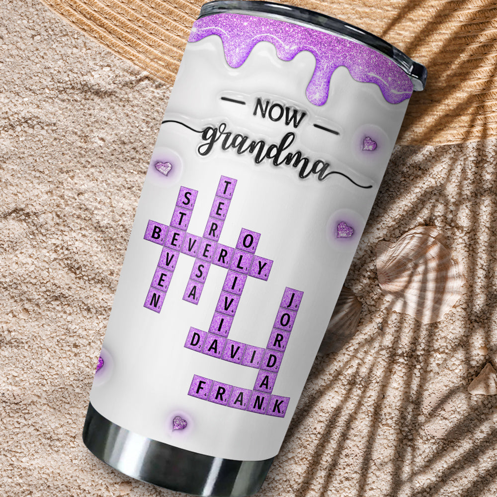 Custom Mother's Day Birthday Gifts For Mom • First Mom Now Grandma Crossword - Personalized 3D Inflated Effect Tumbler