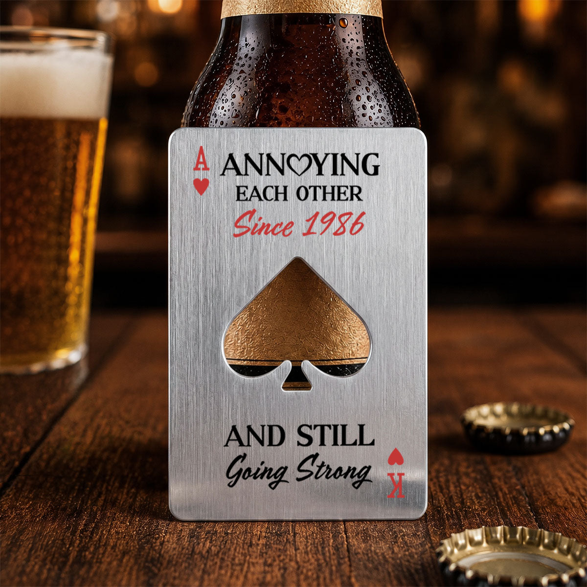 Annoying Each Other - Personalized Ace Of Spades Bottle Opener